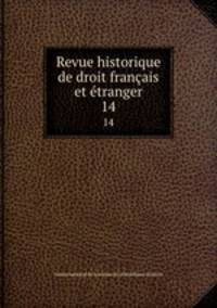 Revue historique de droit franais et tranger. 14