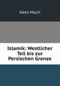 Islamik: Westlicher Teil bis zur Persischen Grenze