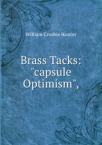 Brass Tacks: "capsule Optimism",