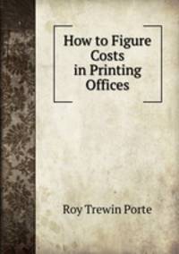 How to Figure Costs in Printing Offices