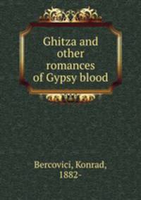 Ghitza and other romances of Gypsy blood