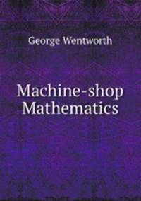 Machine-shop Mathematics