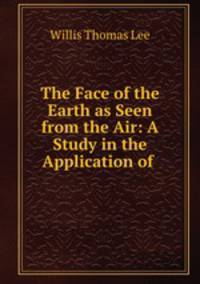 The Face of the Earth as Seen from the Air: A Study in the Application of .