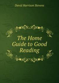 The Home Guide to Good Reading