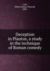 Deception in Plautus, a study in the technique of Roman comedy