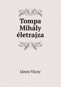 Tompa Mihaly eletrajza