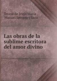Las obras de la sublime escritora del amor divino