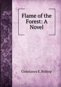 Flame of the Forest: A Novel