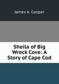Sheila of Big Wreck Cove: A Story of Cape Cod