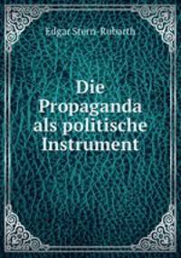 Die Propaganda als politische Instrument