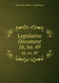Legislative Document. 16, no. 49