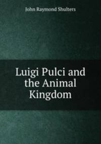Luigi Pulci and the Animal Kingdom