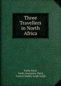 Three Travellers in North Africa