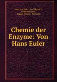 Chemie der Enzyme: Von Hans Euler