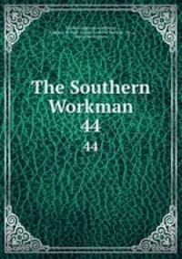 The Southern Workman. 44