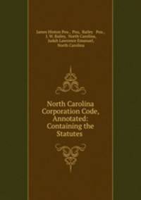 North Carolina Corporation Code, Annotated: Containing the Statutes .