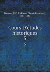 Cours D`etudes historiques. 5