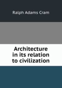 Architecture in its relation to civilization