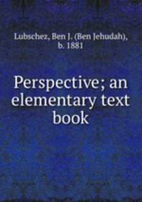 Perspective; an elementary text book
