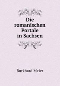 Die romanischen Portale in Sachsen