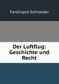 Der Luftflug. Geschichte und Recht