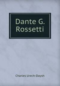 Dante G. Rossetti.