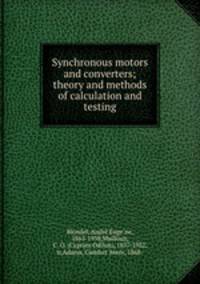 Synchronous motors and converters; theory and methods of calculation and testing