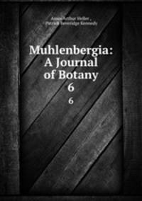 Muhlenbergia: A Journal of Botany. 6