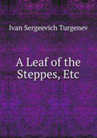 A Leaf of the Steppes, Etc