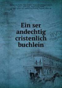 Ein ser andechtig cristenlich buchlein