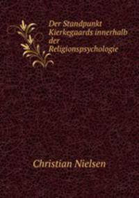 Der Standpunkt Kierkegaards innerhalb der Religionspsychologie.