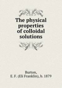 The physical properties of colloidal solutions