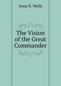 The Vision of the Great Commander