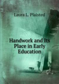 Handwork and Its Place in Early Education