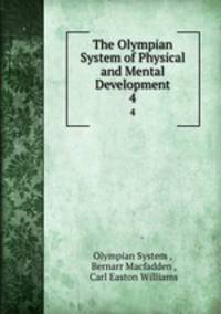 The Olympian System of Physical and Mental Development. 4