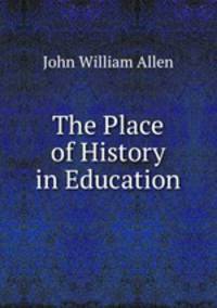 The Place of History in Education