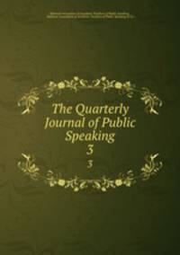 The Quarterly Journal of Public Speaking. 3