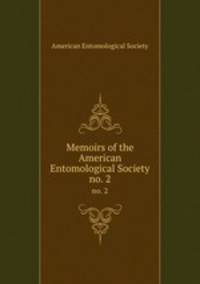 Memoirs of the American Entomological Society. no. 2