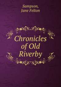 Chronicles of Old Riverby