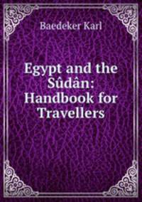Egypt and the Sudan: Handbook for Travellers