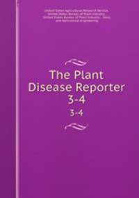 The Plant Disease Reporter. 3-4