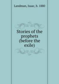 Stories of the prophets (before the exile)