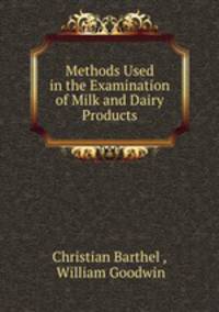 Methods Used in the Examination of Milk and Dairy Products
