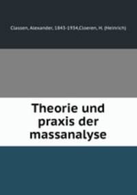 Theorie und praxis der massanalyse
