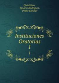 Instituciones Oratorias. 1