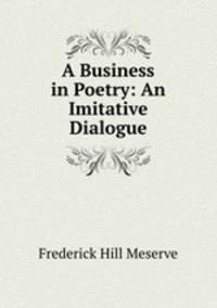 A Business in Poetry: An Imitative Dialogue