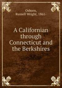 A Californian through Connecticut and the Berkshires