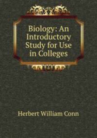 Biology: An Introductory Study for Use in Colleges