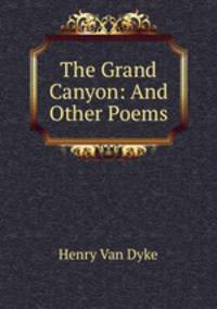 The Grand Canyon: And Other Poems