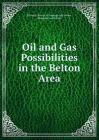 Oil and Gas Possibilities in the Belton Area